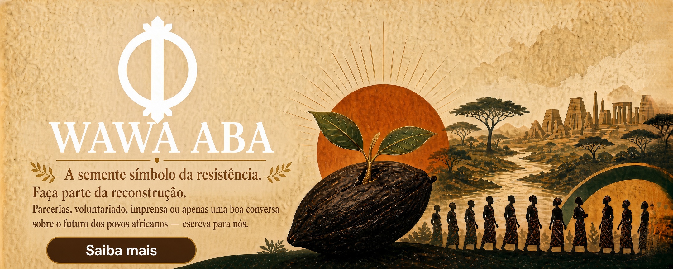 Wawa Aba: Parcerias, voluntariado, imprensa ou apenas uma boa conversa sobre o futuro dos povos africanos — escreva para nós. Saiba mais clicando aqui